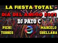 LA FIESTA TOTAL (DIA DEL AMIGO 2021) - DJ PATO C & PICHI TORRES