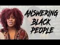 20 Answers For Black People!