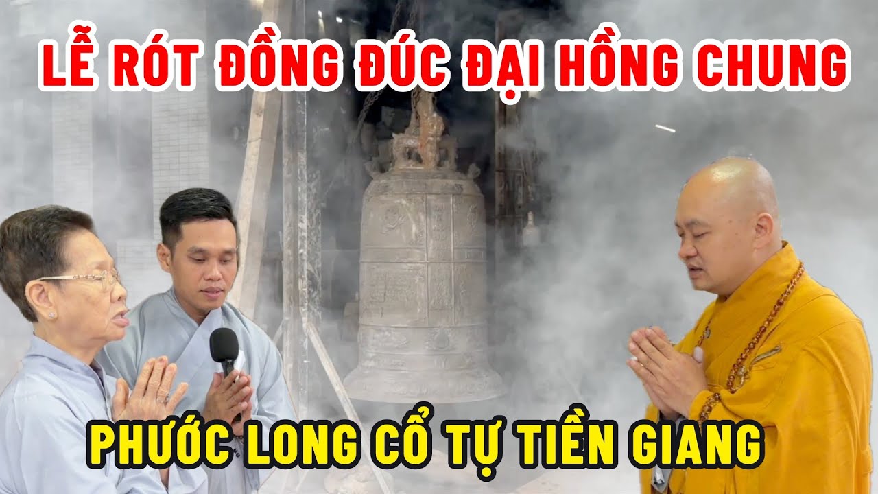 Lễ Sái Tịnh Rót Đồng Đúc Đại Hồng Chung Phước Long Cổ Tự (Chùa Lá Ân Tình) Mỹ Tho Tiền Giang