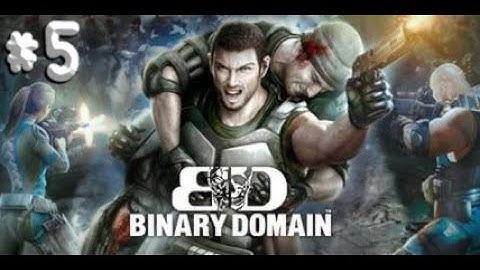 Binary Domain - Part 5 - No Commentary - Full Game Walkthrough