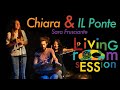 Living Room sESSion : Chiara &amp; IL Ponte &amp; Sara Live Concert