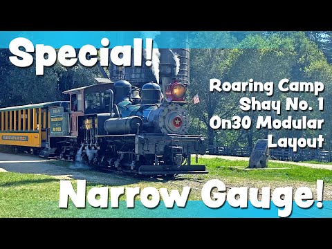 Narrow Gauge Special! - Ride Behind Roaring Camp Shay No. 1 and Tour an On30 Modular Layout!