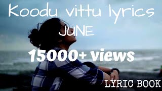 koodu vittu june lyric video song|June Malayalam movie|ifthi|Bindu Anirudhan|Friday film house |