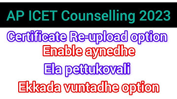 Ap ICET Counselling 2023 Re-upload option is enable....?