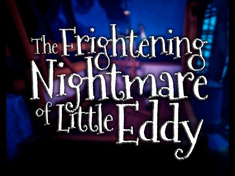 The Frightening Nightmare of Little Eddy
