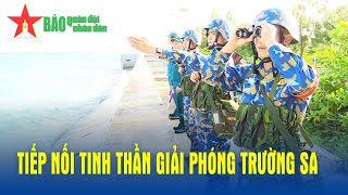 Tiếp nối tinh thần giải phóng Trường Sa - Báo QĐND