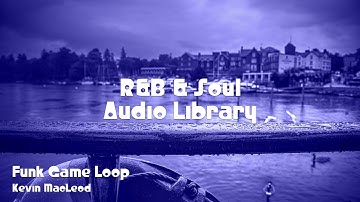 🎵 Funk Game Loop - Kevin MacLeod 🎧 No Copyright Music 🎶 R&B & Soul Music