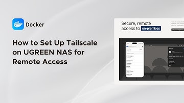 UGREEN NASync Tutorial Series - How to Set Up Tailscale on UGREEN NAS for Remote Access