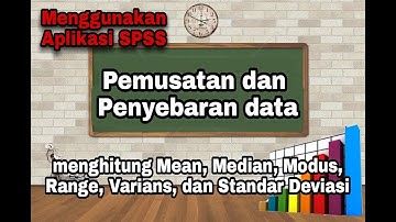 Cara Menghitung Mean, Median, Modus, Range, Varians, dan Standar Deviasi menggunakan aplikasi SPSS