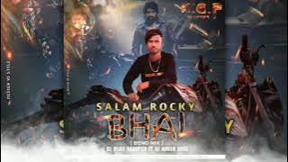 SALAM ROCKY BHAI (BEND MIX) DJ VIJAY GANGPUR | DJ ANKUR KHOJ