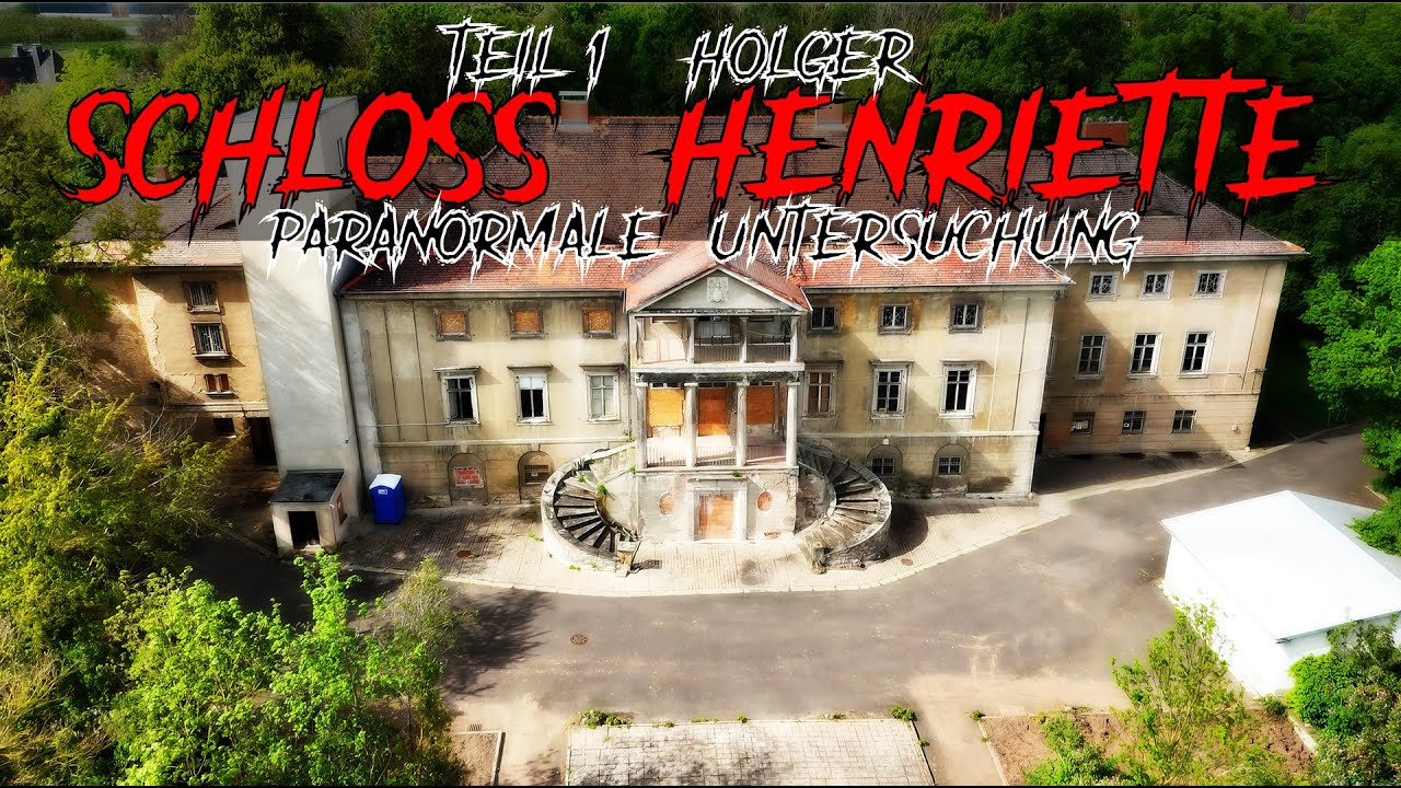 Schloss Henriette-Helmsdorf  Paranormale Untersuchung