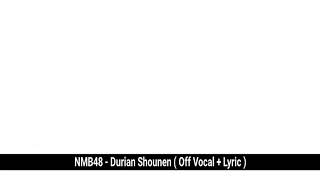 Durian Shounen /【NMB48】 Off Vocal