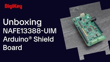 NXP NAFE13388-UIM Arduino® Shield Board - Unboxing | DigiKey