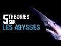 🐙 5 THEORIES SUR LES ABYSSES (#58)