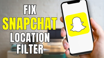 How to Fix Snapchat Location Filter ?