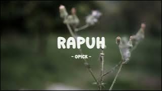 opick - rapuh - tamanmusic lirik