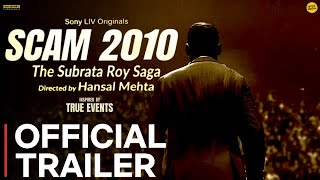 Scam 2010 : The Subrata Roy Saga | Official Trailer | SonyLIV Original | Scam 2010 Trailer #scam2010