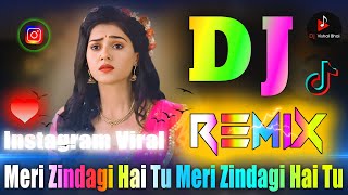 Download Lagu Meri Zindagi Hai Tu 💘 Dj Remix 💘 New Hindi Dj Song 💘 Vibration Bollywood Dj Song 💘 Dj Vishal Bhai MP3