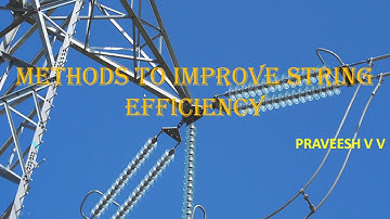 METHODS TO IMPROVE STRING EFFICIENCY | EE301 KTU POWER GENERATION, TRANSMISSION AND PROTECTION