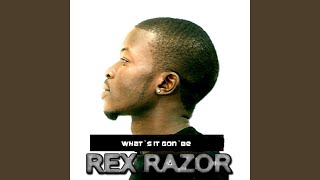 Watch Rex Razor Whats It Gonbe video