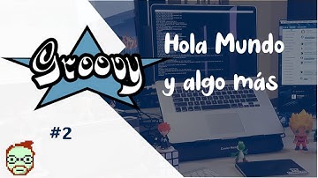 Groovy - 02 - Hola Mundo | Omar Bautista