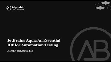 JetBrains Aqua: An Essential IDE for Automation Testing