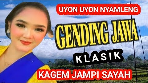 UYON UYON NYAMLENG GENDING JAWA KLASIK KAGEM JAMPI SAYAH
