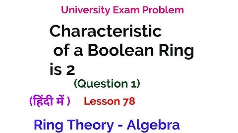 University Exam problem - Question 1 -  Characteristic of a Ring - Ring Theory -  Algebra