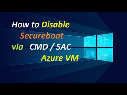 How to Disable Secureboot on Azure VM using CMD/SAC - Windows Server 2019/2022 - Serial Console