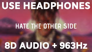 Juice WRLD - Hate The Other Side (8D AUDIO + 963Hz) ft. Marshmello, Polo G \& The Kid LAROI