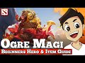 Ogre Magi Beginners Guide [Dota 2 Hero Guide]