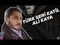 TÜRK SERİ KATİL - BEBEK YÜZLÜ ALİ KAYA I Seri Katiller Dosyası 79. Bölüm