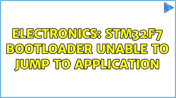 Electronics: STM32F7 Bootloader unable to jump to application