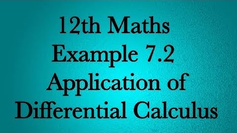 12th Maths Example 7.2 Application of Differential Calculus||Chapter 7 TN Syllabus @Jey🤩Math