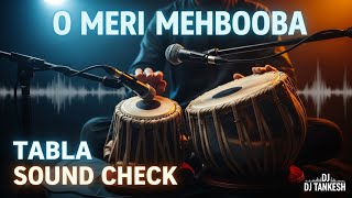 O MERI MAHEBOOBA | OLD IS GOLD | TABLA SOUND CHECK | DJ TANKESH | #dj  #competition #viralsong