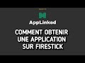 Comment installer lapplication applinked sur firestick ou android tv