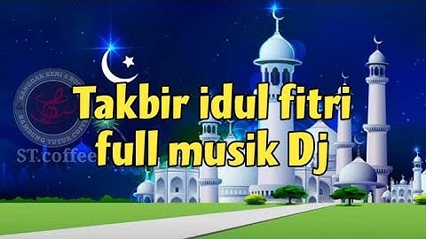 Takbir idul fitri 2022 _ full musik Dj _ Tanpa iklan