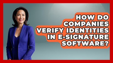 How Do Companies Verify Identities in E-Signature Software? | Legal And HR SaaS Stack News