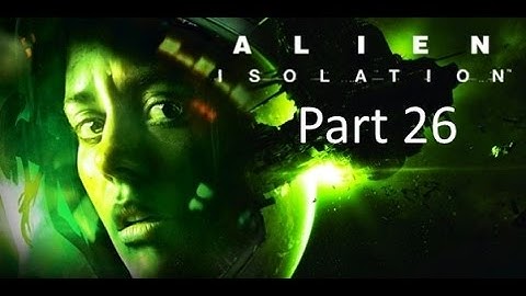 Alien: Isolation nostromo edition - part 26 The shotgun