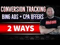 How to Set Up Bing Ads Conversion Tracking for CPA Affiliates - Google Tag Manager vs CPA Network