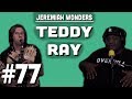 Jeremiah Wonders... #77- Teddy Ray (All Def Digital)