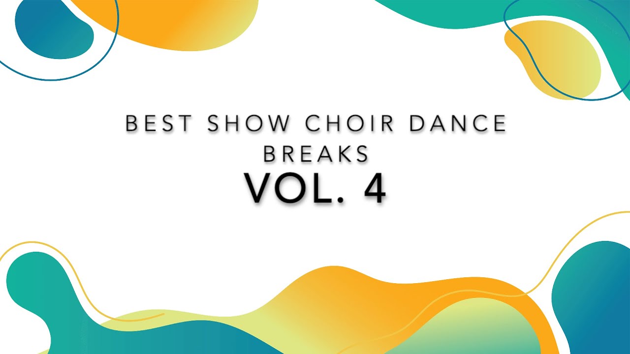 Best Show Choir Dance Breaks - Vol. 4 [HD]