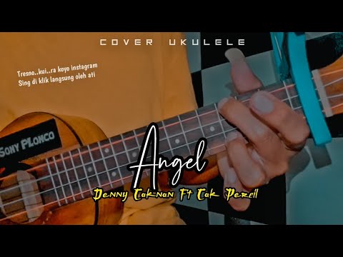 ANGEL - Denny Caknan Ft Cak Percil Cover Ukulele senar 4 By Sony PLonco