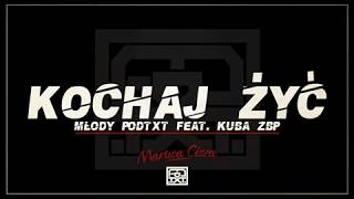 Młody Podtext-KOCHAJ ŻYĆ Feat Kuba ZBP (prod.Bandyta)