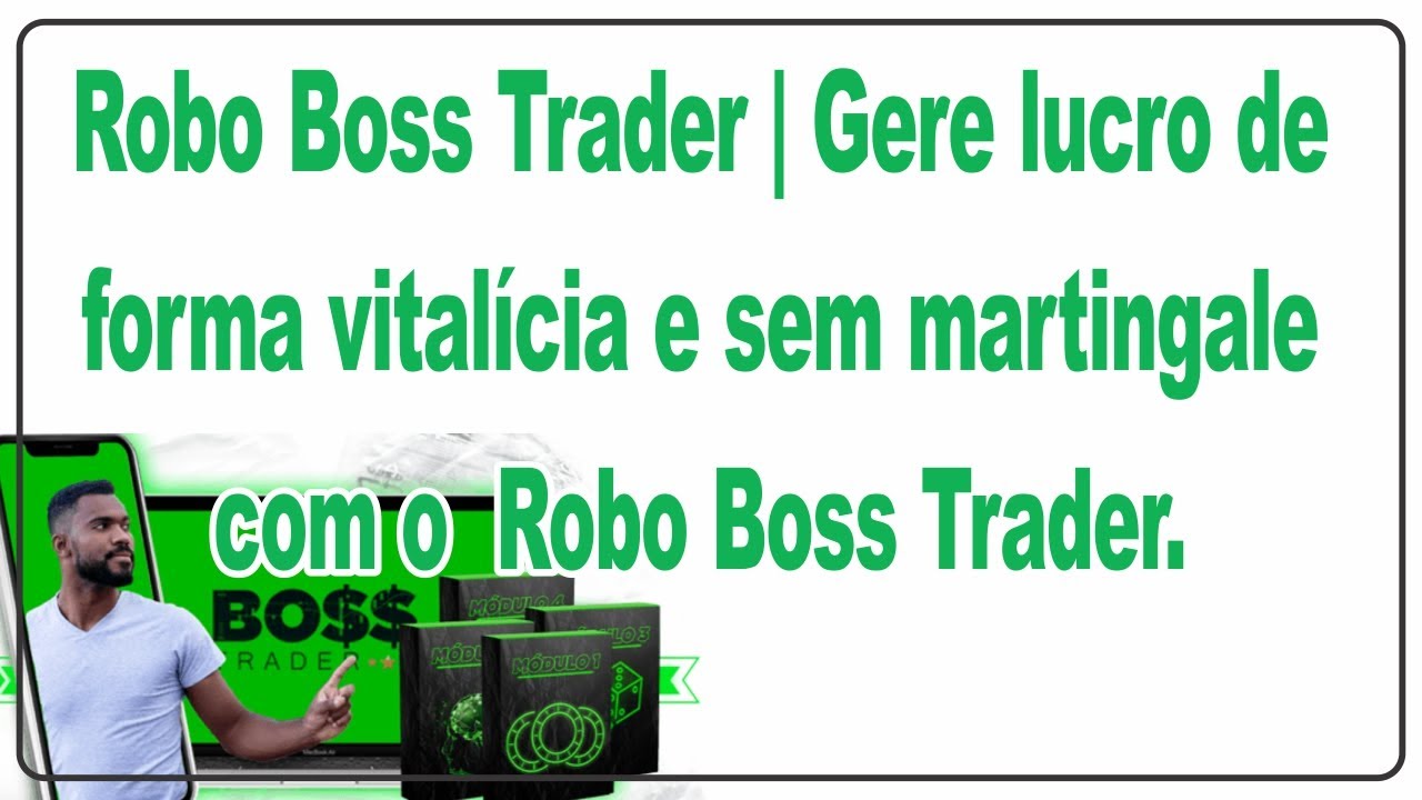 🚀💥🚀Robo Boss Trader | Gere lucro de forma vitalícia e sem martingale com o  Robo Boss Trader.🚀💥🚀