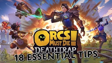 18 Essential Beginner Tips for Orcs Must Die Deathtrap!  in under 4 min