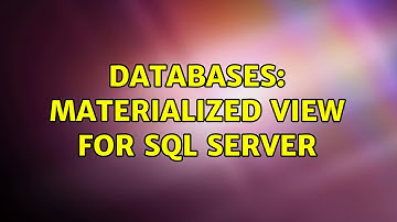 Databases: Materialized View for SQL Server