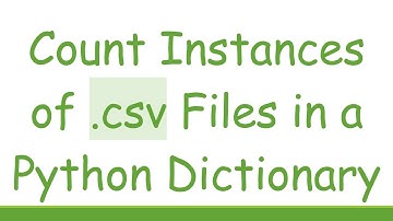 Count Instances of .csv Files in a Python Dictionary