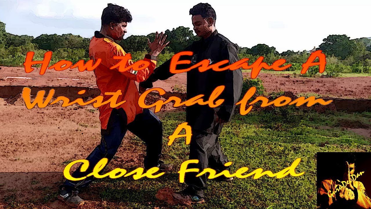 How to Escape a Wrist Grab from A Close Friend