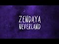 Zendaya 'Neverland' Lyric Video